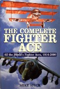 Book cover of The Complete Fighter Ace by SPICK, Mike